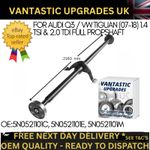 FOR VW TIGUAN / AUDI Q3 07-18 FULL PROPSHAFT 1.4 TSI & 2.0 TDI 2160mm 5N0521101C