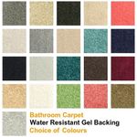 Bathroom Carpet Soft, Water & Slip Resistant, Anti-Static, Choice of Colours