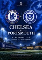 CHELSEA v PORTSMOUTH England 3 October 2026 BEHIND CLOSED DOORS Friendly FAN ed