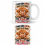 Funny Calm Highland Cow 11oz Mug Sarcastic Novelty Birthday Christmas Gift
