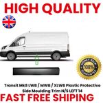 Transit Mk8 2014 onward LWB / MWB / XLWB Plastic Protective Side Moulding Trim N