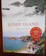 Lundy is Through Time by Simon Dell  2011 first reprint by Amerberly Pub.  96 pp