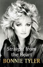 Straight from the Heart by Bonnie Tyler - Signed Edition