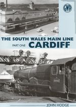 WSP The South Wales Main Line  Part One Cardiff by John Hodge