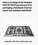 Hotpoint 75cm PCN 751 T/IX/H  5 Burner Built-In Stainless Steel Gas Hob