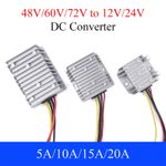 DC-DC Power Converter 48V/60V/72V to 12V/24V 5A/10A/15A/20A Step-Down Module
