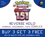 Pokemon 151 Single Cards REVERSE HOLO - BUY 3 GET 3 - MINT