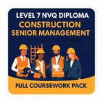 Level 7 NVQ Diploma Construction Senior Management – Full Coursework Pack