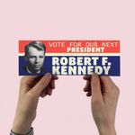 Vote for our Next President, Robert F Kennedy bumper sticker usa 1968