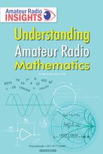 Understanding Amateur Radio Mathematics - Book for Ham Radio Exams and design
