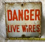 Genuine Vintage Enamel Danger Live Wires Sign Industrial 6” x 6”