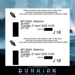 Dunkirk 2x Tickets BFI IMAX - Tuesday 21st April 14:00 - Seats J18 & J19