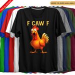 F-CAW-F Chicken T-Shirt – Funny Farmyard Meme Tee | Unisex Humour Graphic Top