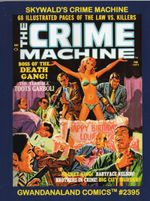 GWANDANALAND SKYWALD'S CRIME MACHINE #2395