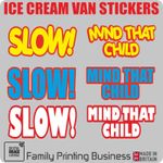 ICE CREAM VAN STICKERS - SLOW! MIND THAT CHILD - PRINTED VINYL DECAL  any colour