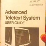 Morley Electronics Advanced Teletext System User Guide Graham Bartram 1986