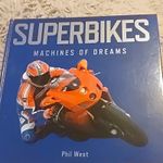 Superbikes: Machines of Dreams by Phil West Hardcover Motor Sport Book 2000s
