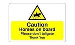 Caution horses on board please don't tailgate thank you sign - horses slow