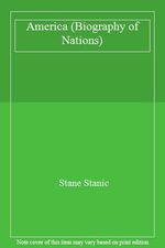 America (Biography of Nations)-Stane Stanic