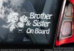 Brother + Sister on Board, Car Window Sticker, Child Children Kids Sign Gift V01