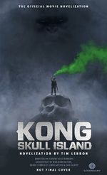Kong: Skull Island - The Official Movie Novelization by Tim Lebbon Book The