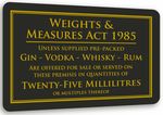 25ml Weights & Measures Act Sign Notice Black BA001 110x170mm Bar Pub Restaurant