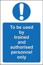  To be used by trained and authorised personnel only safety sign