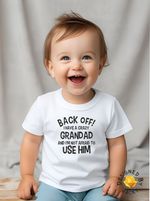 Baby Kids T Shirt Back Off I Have A Crazy Grandad 0-3m - 3-4 years