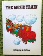 The Music Train - Monica Shelton: Primary School 5-11 Music / Activities 128pgs