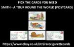 SMITH - A TOUR ROUND THE WORLD (POSTCARD) - PICK THE CARDS YOU NEED