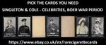 SINGLETON & COLE - CELEBRITIES, BOER WAR PERIOD - PICK THE CARDS YOU NEED