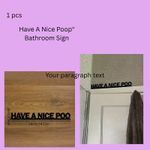 Funny "Have A Nice Poop" Bathroom Sign – Stylish Wall Art & Shelf Decor