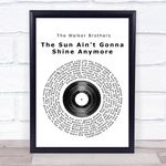 The Sun Ain't Gonna Shine Anymore Vinyl Record Song Lyric Print