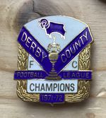 ORIGINAL OLD 1971 - 72 DERBY COUNTY F.C LEAGUE CHAMPIONS  BADGE Maker W Reeves