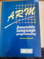 Arm Assembly Language Programming by Peter Cockerell. 
