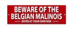BEWARE OF THE BELGIAN MALINOIS ENTER AT YOUR OWN RISK METAL SIGN. SECURITY SIGN.