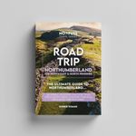 Road Trip Northumberland Guide Book - The Ultimate to Northumberland... 