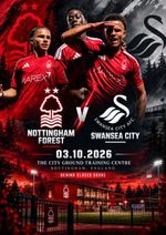 NOTTINGHAM FOREST v SWANSEA CITY 3 October 2026 B CLOSED DOORS Friendly FAN edit