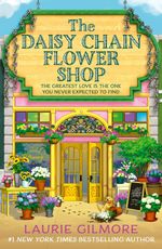 The Daisy Chain Flower Shop: A brand new Dream Harbor romance from the #1 New