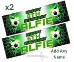 2 x Personalised Birthday Banners Large 900x300 FOOTBALL GOAL ADD NAME AGE PARTY