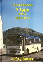 The Alexander Y Type Story 1961-2011 - Harry Barker (Venture Pub. 2011) Bus Book