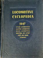 1947 Railroads: Locomotive Cyclopedia of American Practice 13th Edition