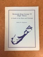 Bermuda King George VI High Values Book By Robert W. Dickgiesser