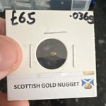 Scottish Gold Nugget 0.036g Total Precious Metal Content 0.036g 1 Unit