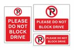 PLEASE DO NOT BLOCK DRIVE DRIVEWAY OBSTRUCT ACCESS METAL PLASTIC SIGN STICKER