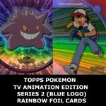 Topps Pokemon TV Animation Series 2 - RAINBOW FOIL HOLO Blue Logo Card Singles