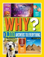 Why? Over 1,111 Answers to Everything: Fun facts, Question and Four-color
