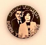 DAMNED /MARC BOLAN 32mm New Pin Button Badge BORN TO KILL / BORN TO BOOGIE
