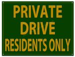 PRIVATE DRIVE RESIDENTS ONLY METAL SIGN - DIMENSIONS 16" X 12" - INSTRUCTIONAL