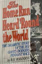 The Home Run Heard Round the World - SIGNED by B. Thomson & R. Branca - HC w/DJ